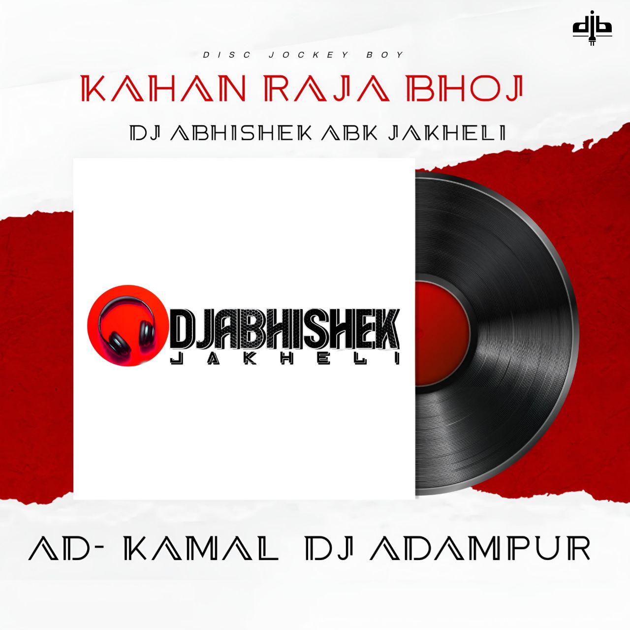 Kahan Raja Bhoj (Remix) - DJ AbhiShek Jakheli